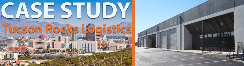 A photo of the Tucson downtown skyline has the words “Case study: Tucson rocks logistics” over it. Next to it is a photo of a warehouse building.